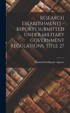 Research Establishments - Reports Submitted Under Military Government Regulations, Title 27