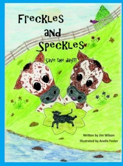 Freckles and Speckles Save the day - Wilson, Jim