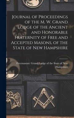 Journal of Proceedings of the M. W. Grand Lodge of the Ancient and Honorable Fraternity of Free and Accepted Masons, of the State of New Hampshire