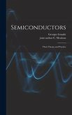 Semiconductors: Their Theory and Practice