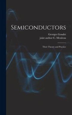Semiconductors: Their Theory and Practice - Goudet, Georges