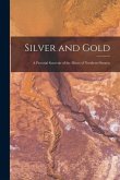 Silver and Gold [microform]: a Pictorial Souvenir of the Mines of Northern Ontario