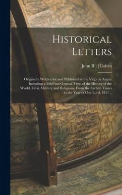 Historical Letters; Originally Written for and Published in the Virginia Argus