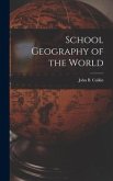 School Geography of the World [microform]