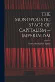 The Monopolistic Stage of Capitalism -- Imperialism