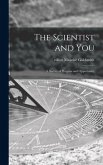 The Scientist and You; a Survey of Progress and Opportunity