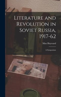 Literature and Revolution in Soviet Russia, 1917-62 - Hayward, Max