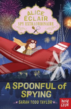 Alice Éclair, Spy Extraordinaire! A Spoonful of Spying (eBook, ePUB) - Todd Taylor, Sarah