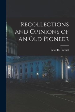 Recollections and Opinions of an Old Pioneer