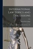 International Law Topics and Discussions: Documents on Neutrality and War With Notes, 1915; 1915