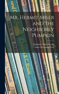 Mr. Hermit Miser and the Neighborly Pumpkin - Govan, Christine Noble