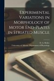 Experimental Variations in Morphology of Motor End-plates in Striated Muscle