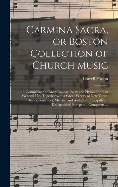 Carmina Sacra, or Boston Collection of Church Music - Mason, Lowell