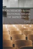 On Memory & the Rational Means of Improving It