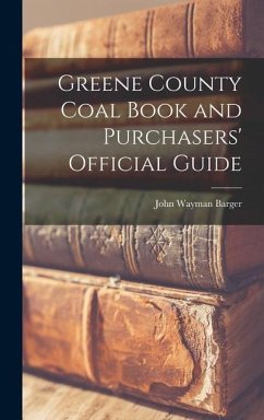 Greene County Coal Book and Purchasers' Official Guide - Barger, John Wayman