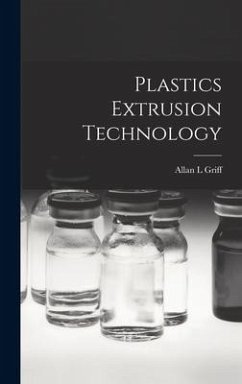 Plastics Extrusion Technology - Griff, Allan L.