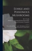 Edible and Poisonous Mushrooms: What to Eat and What to Avoid . With Eighteen Coloured Plates Illustrating Forty-eight Species