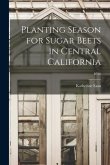 Planting Season for Sugar Beets in Central California; B526