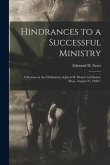 Hindrances to a Successful Ministry: a Sermon at the Ordination of Jared M. Heard, in Clinton, Mass., August 25, 1858