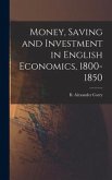 Money, Saving and Investment in English Economics, 1800-1850