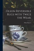 Olson Reversible Rugs With Twice the Wear.