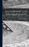 Pasteur and the Invisible Giants