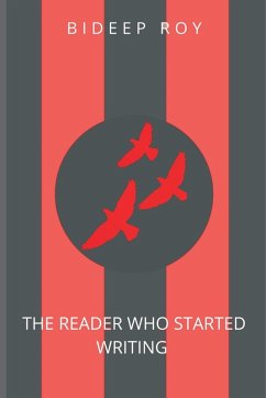 THE READER WHO STARTED WRITING. - Roy, Bideep