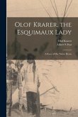 Olof Krarer, the Esquimaux Lady [microform]: a Story of Her Native Home