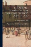 Conner and Masters, Pioneer Families of Guernsey County, Ohio; From Pioneers to the Twentieth Century. Compiled by E. Margaret Masters Conner and Robe