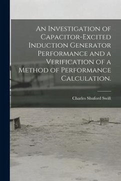 An Investigation of Capacitor-excited Induction Generator Performance and a Verification of a Method of Performance Calculation. - Swift, Charles Shuford