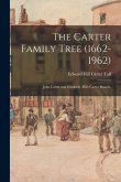 The Carter Family Tree (1662-1962): John Carter and Elizabeth (Hill) Carter Branch.