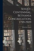 Sesqui-centennial, Bethania Congregation, 1759-1909