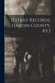[Estray Records, Hardin County, Ky.]
