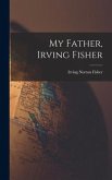 My Father, Irving Fisher
