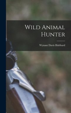 Wild Animal Hunter - Hubbard, Wynant Davis