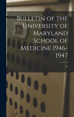 Bulletin of the University of Maryland School of Medicine 1946-1947; 31 - Anonymous