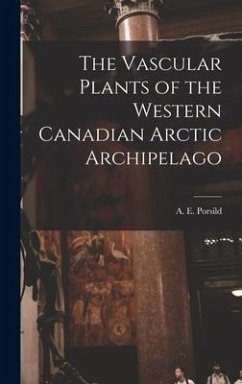 The Vascular Plants of the Western Canadian Arctic Archipelago