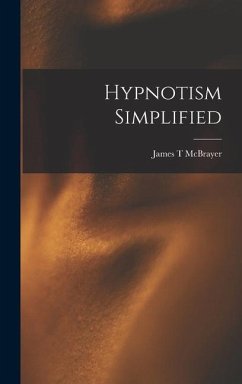 Hypnotism Simplified - McBrayer, James T.