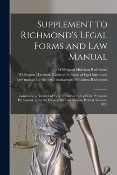 Supplement to Richmond's Legal Forms and Law Manual [microform]: Containing a Number of Very Important Acts of Our Provincial Parliament, up to the Cl - Richmond, Wellington Harrison