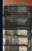 The Lindsays of America a Genealogical Narrative and Family Record, Beginning With the Family of the Earliest Settler in the Mother State, Virginia, a