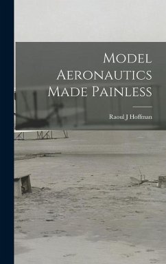 Model Aeronautics Made Painless - Hoffman, Raoul J