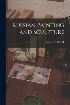 Russian Painting and Sculpture - Chamot, Mary