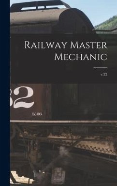 Railway Master Mechanic [microform]; v.22 - Anonymous