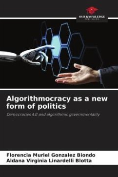 Algorithmocracy as a new form of politics - Gonzalez Biondo, Florencia Muriel;Linardelli Blotta, Aldana Virginia