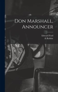 Don Marshall, Announcer - Ford, Edward; Robbie, Ill