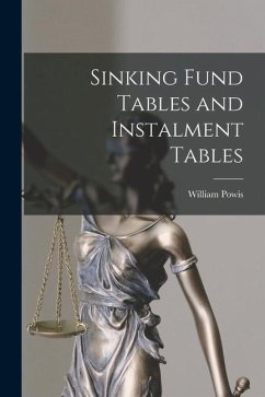 Sinking Fund Tables and Instalment Tables [microform] - Powis, William