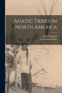 Asiatic Tribes in North America [microform] - Campbell, John