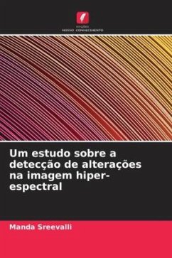 Um estudo sobre a detecção de alterações na imagem hiper-espectral - Sreevalli, Manda