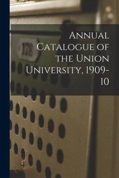 Annual Catalogue of the Union University, 1909-10 - Anonymous