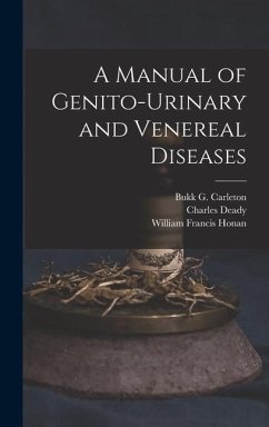 A Manual of Genito-urinary and Venereal Diseases - Deady, Charles; Honan, William Francis
